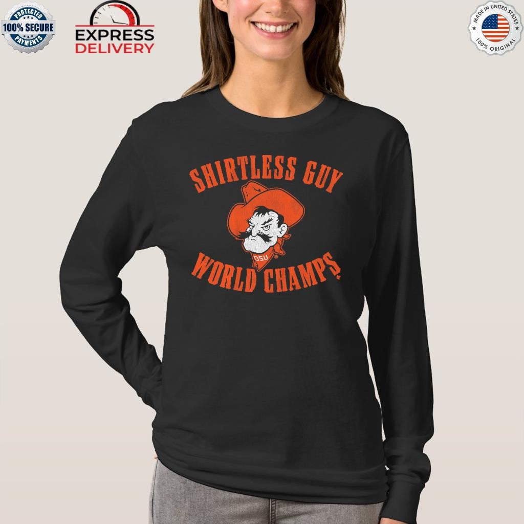 Oklahoma State Shirtless Guy World Champs Shirt