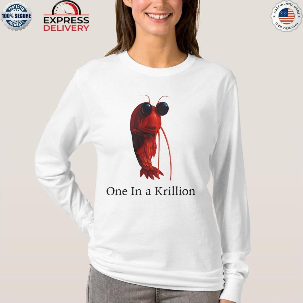 One In A Krillion Shirt