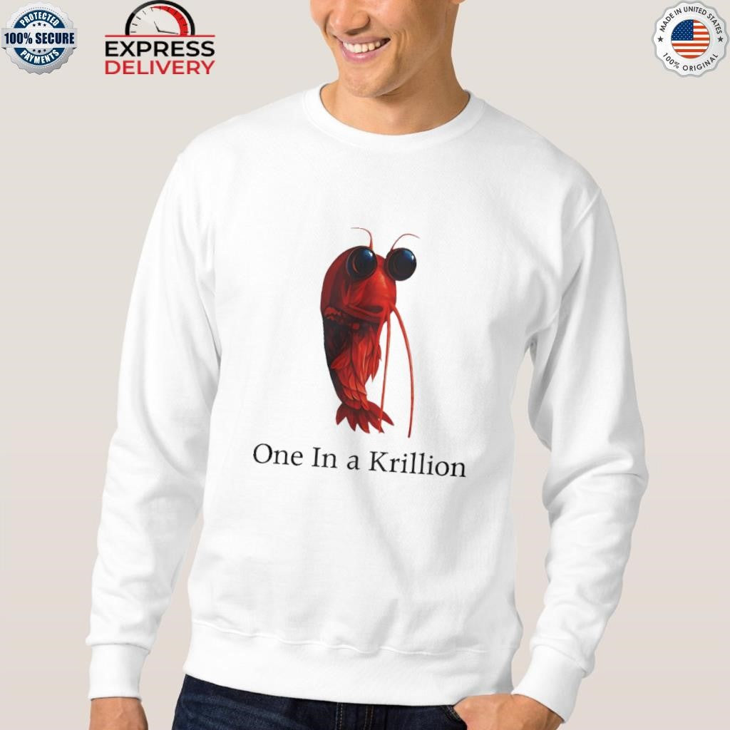 One In A Krillion Shirt