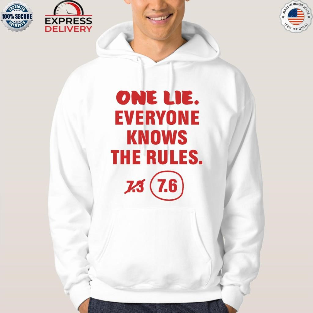One Lie Everyone Knows The Rules 7.6 Shirt
