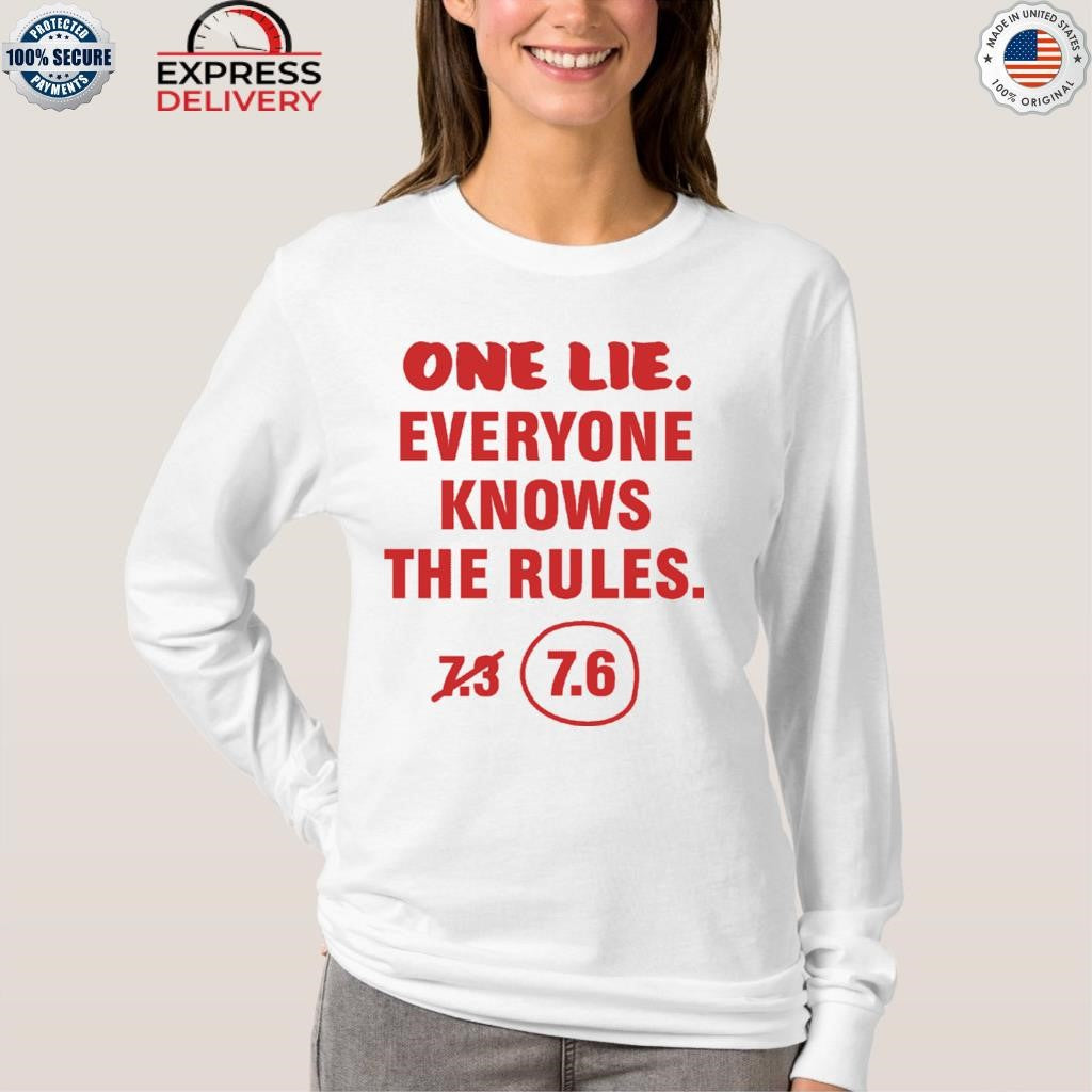 One Lie Everyone Knows The Rules 7.6 Shirt