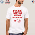 One Lie Everyone Knows The Rules 7.6 Shirt