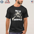 Only in Smashville Shirt