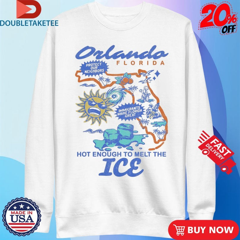 Orlando Florida Hot Enough To Melt The Ice Shirts