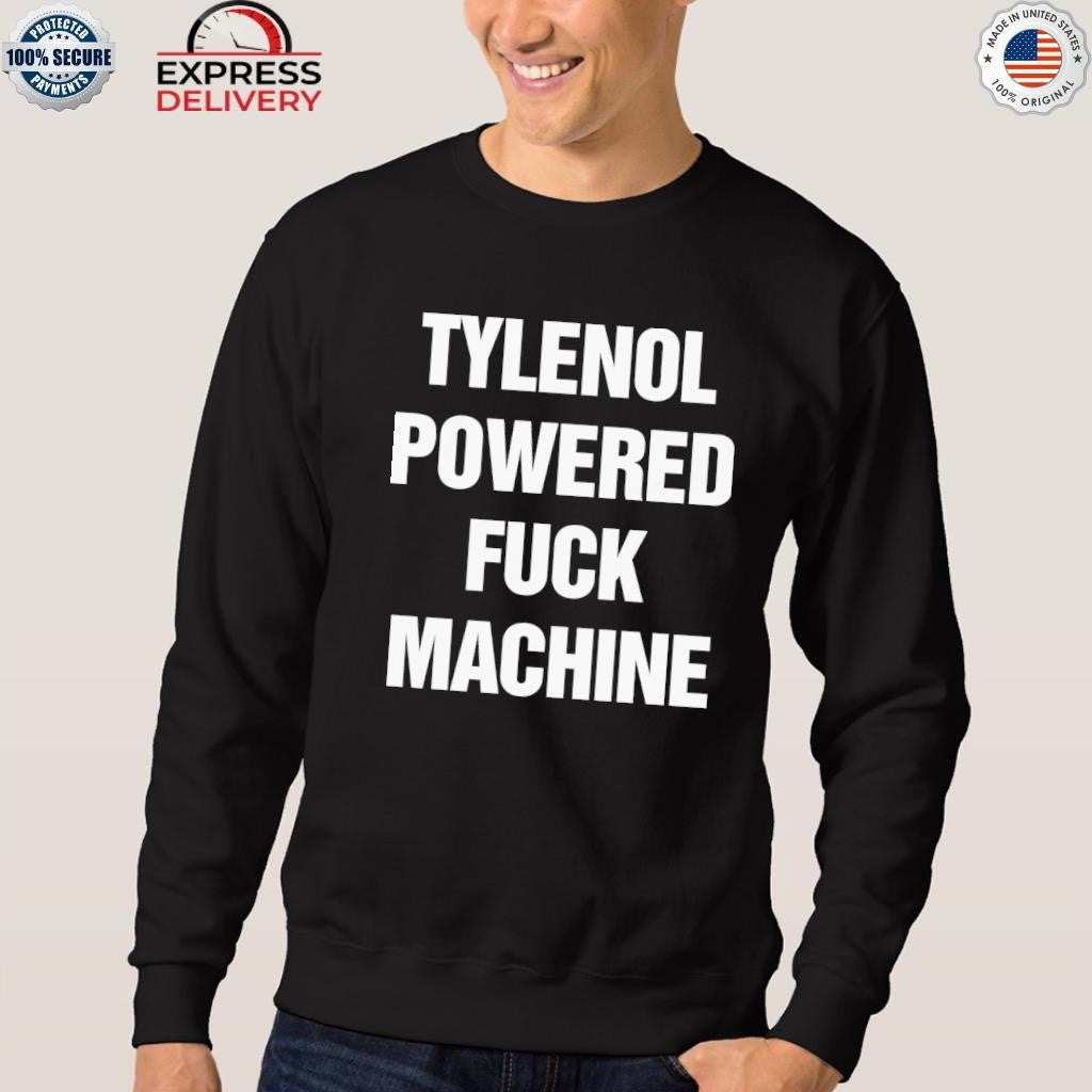 Pain Relief Powered Fuck Machine Shirt