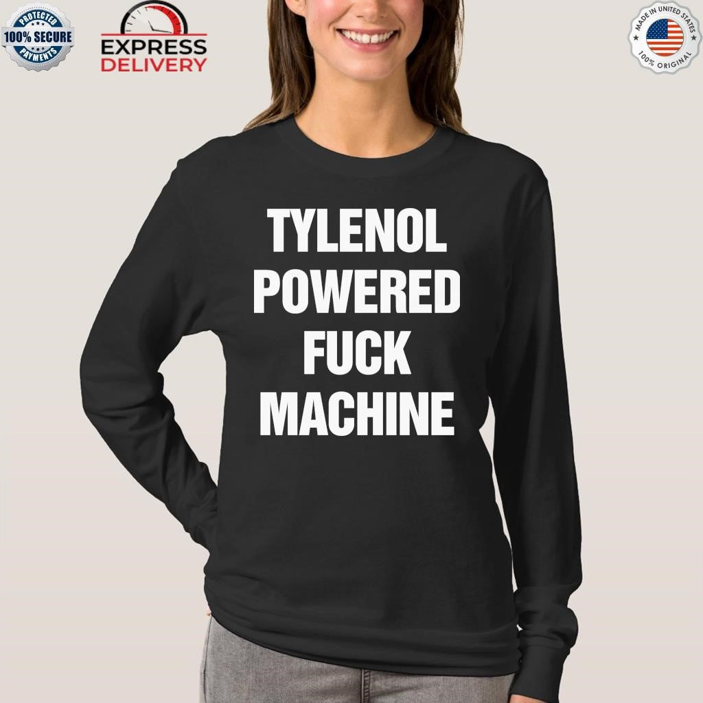 Pain Relief Powered Fuck Machine Shirt