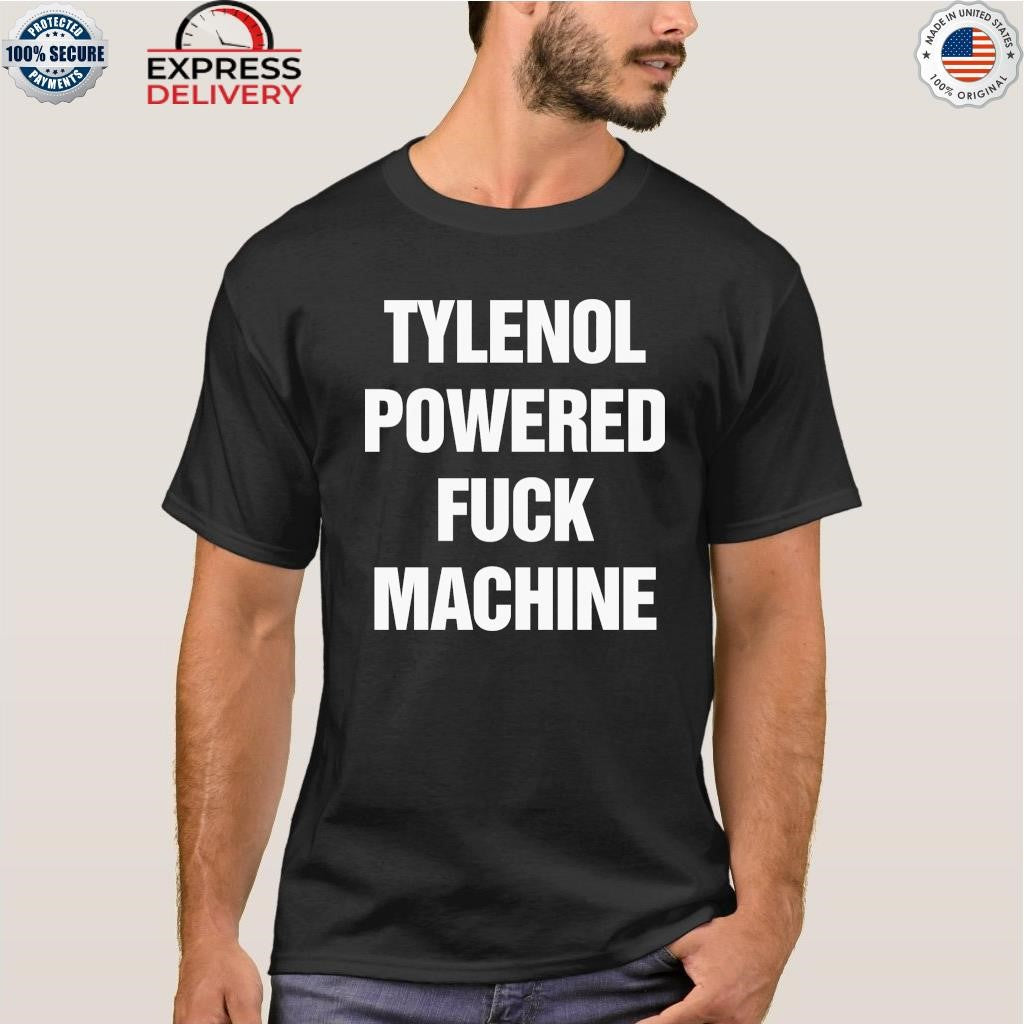 Pain Relief Powered Fuck Machine Shirt
