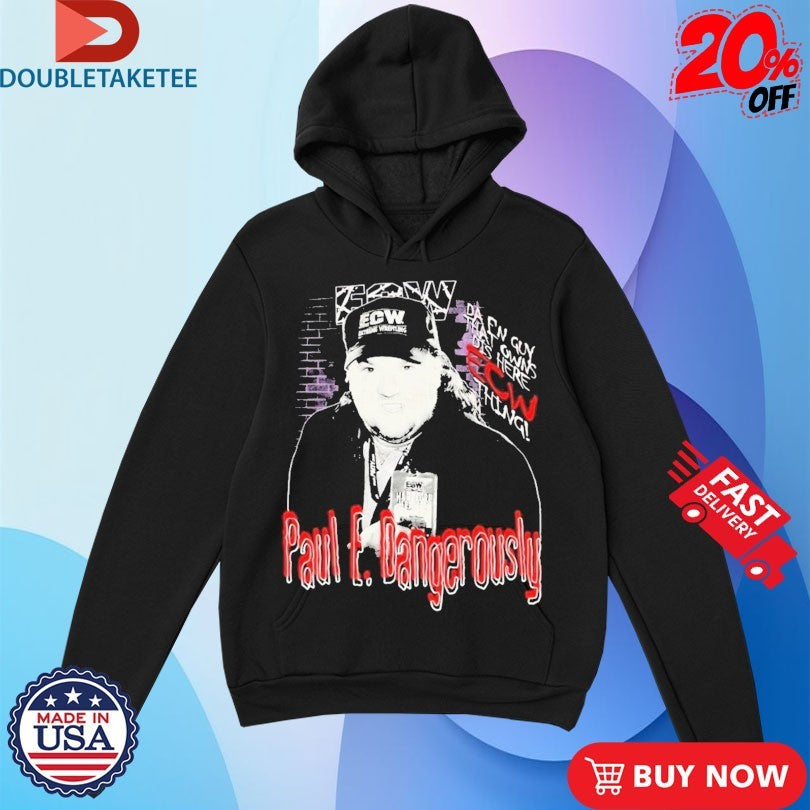 Paul E Dangerously Paul Heyman ECW Hardcore Shirts