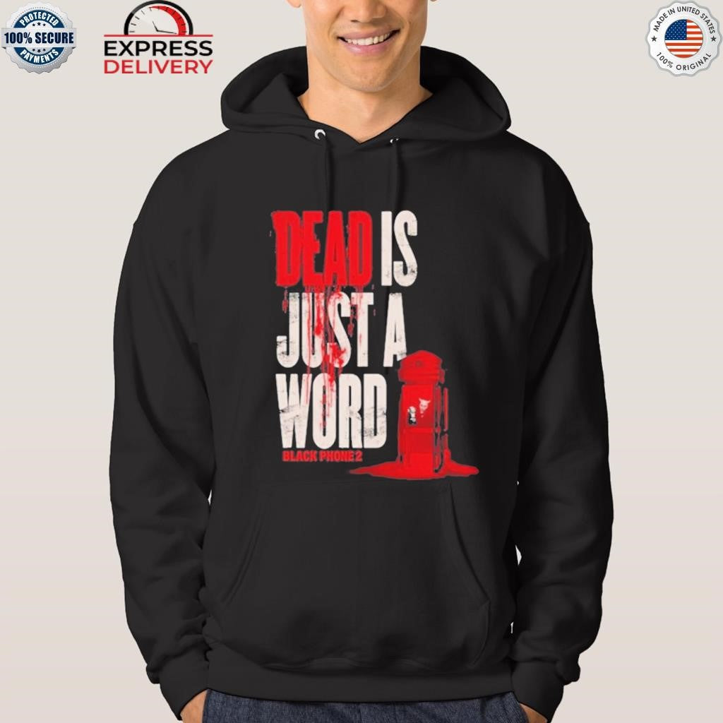 Phone 2 Dead Is Just A Word Shirt