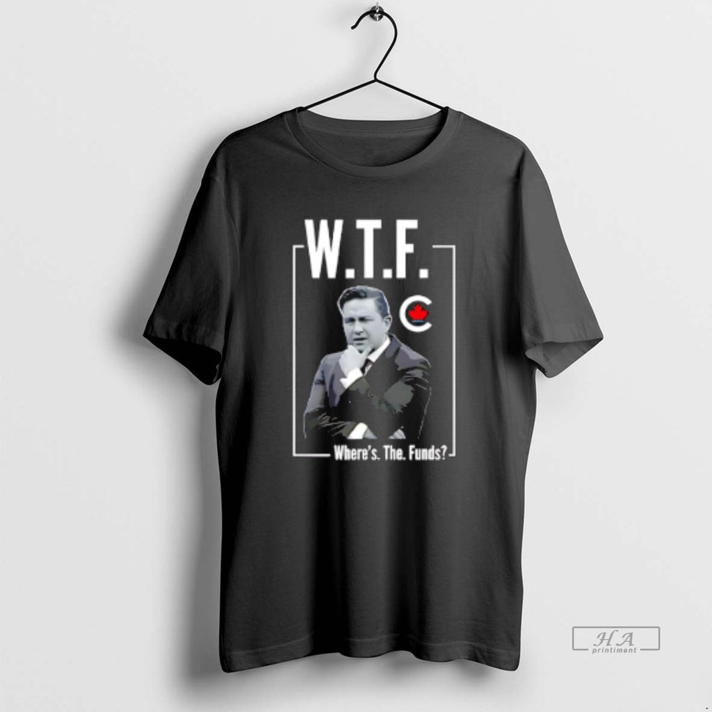 Official Pierre Poilievre Wtf Wheres The Funds T-Shirts, Hoodie, Sweatshirt | InkRitualCo.com