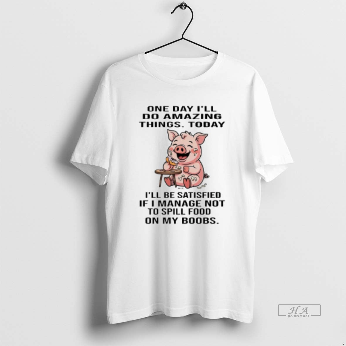 Official Pig One Day Ill Do Amazing Things Today Ill Be Satisfied If I Manage T-Shirts, Hoodie, Sweatshirt | InkRitualCo.com