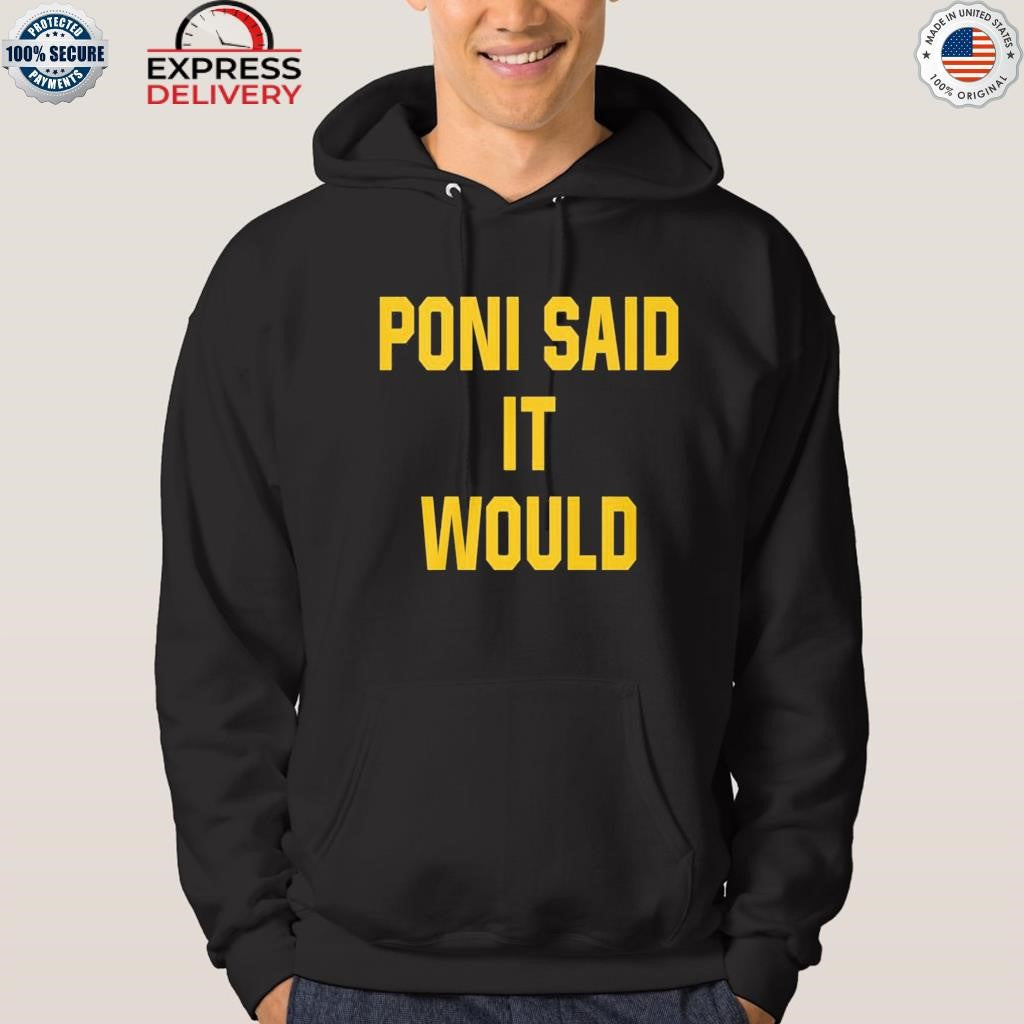 Poni Said It Would But It Didn’t Shirt