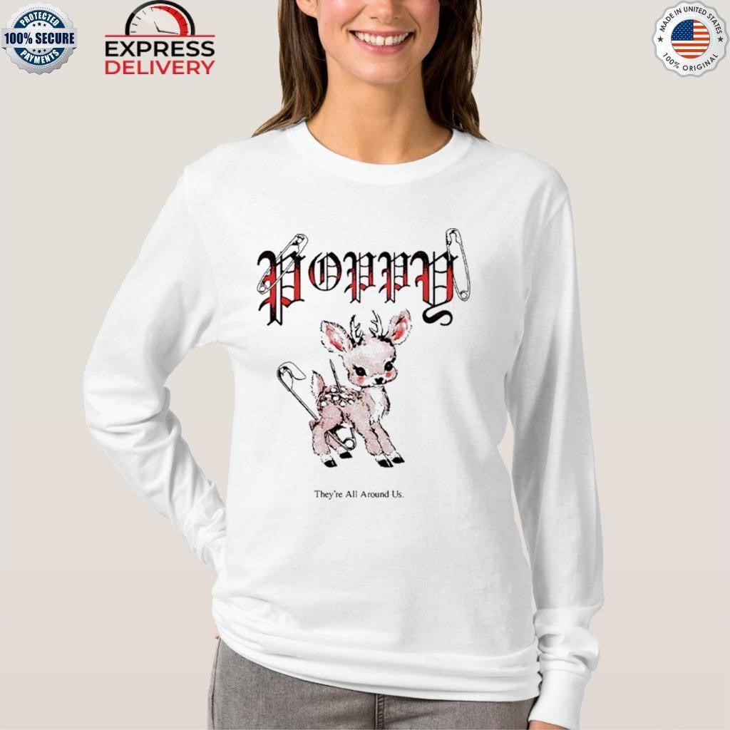 Poppy Deer They’re All Around US Shirt