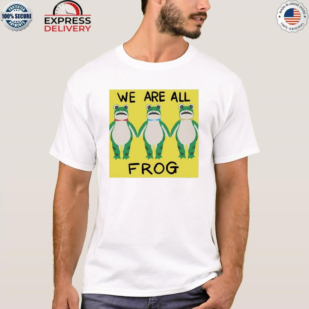 Portland Frog We Are All Frog Shirt
