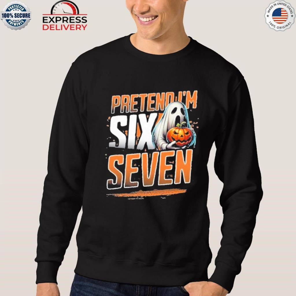 Pretend I’m A Six Seven Ghost Shirt