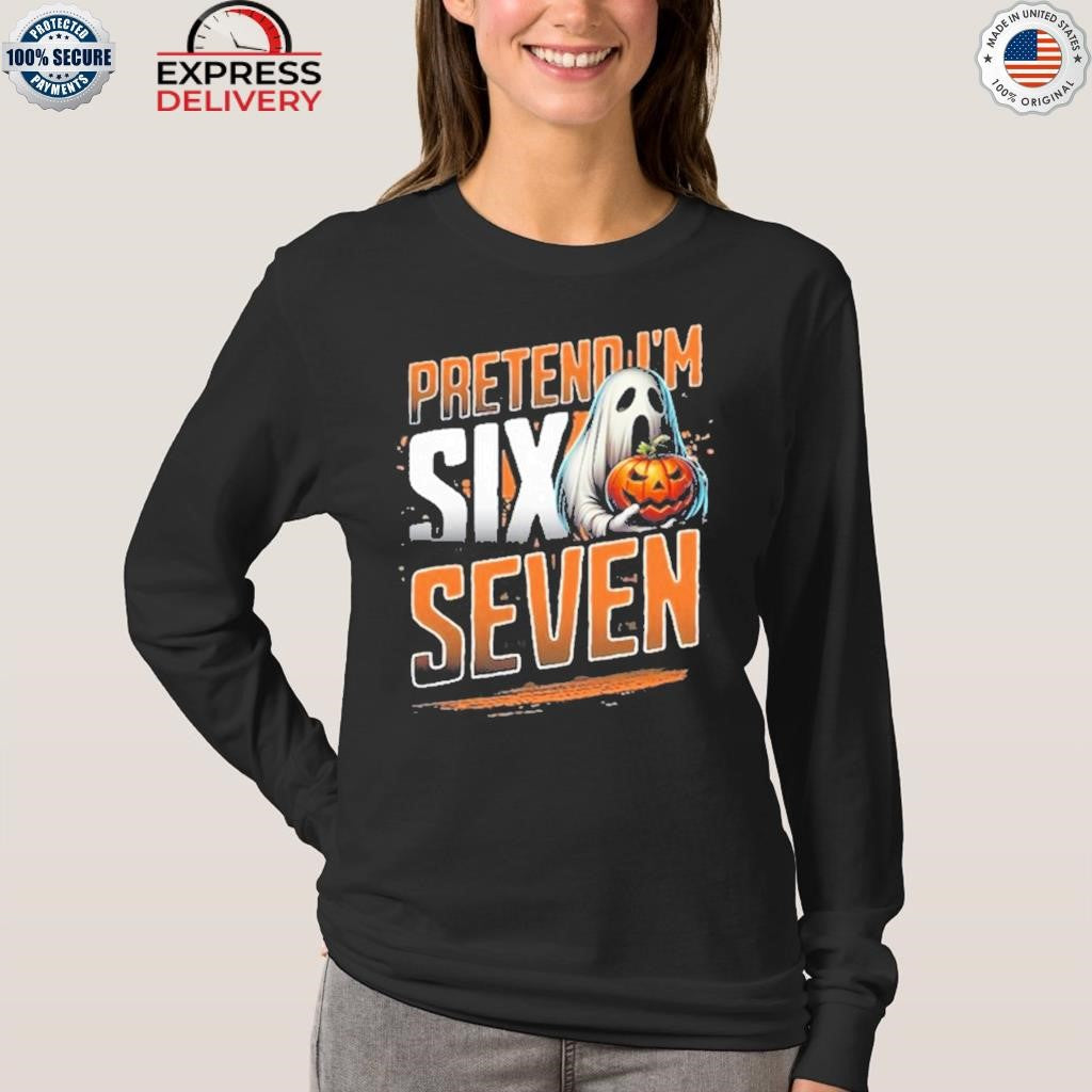 Pretend I’m A Six Seven Ghost Shirt