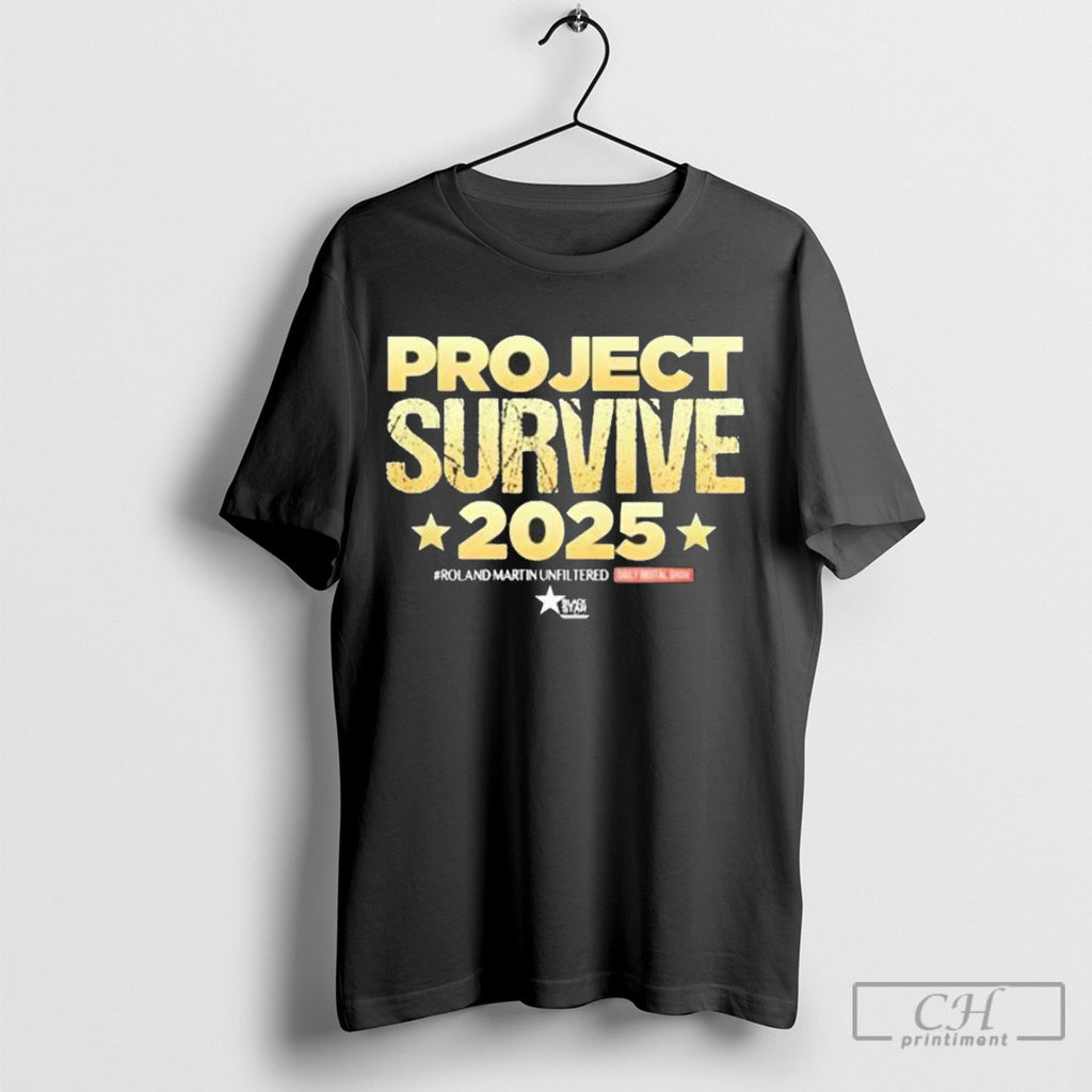 Official Project Survive 2025 Roland Martin Unfiltered T-Shirts, Hoodie, Sweatshirt | InkRitualCo.com