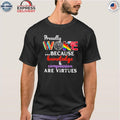 Proudly Woke Because Knowledge And Compassion Are Virtues Shirt