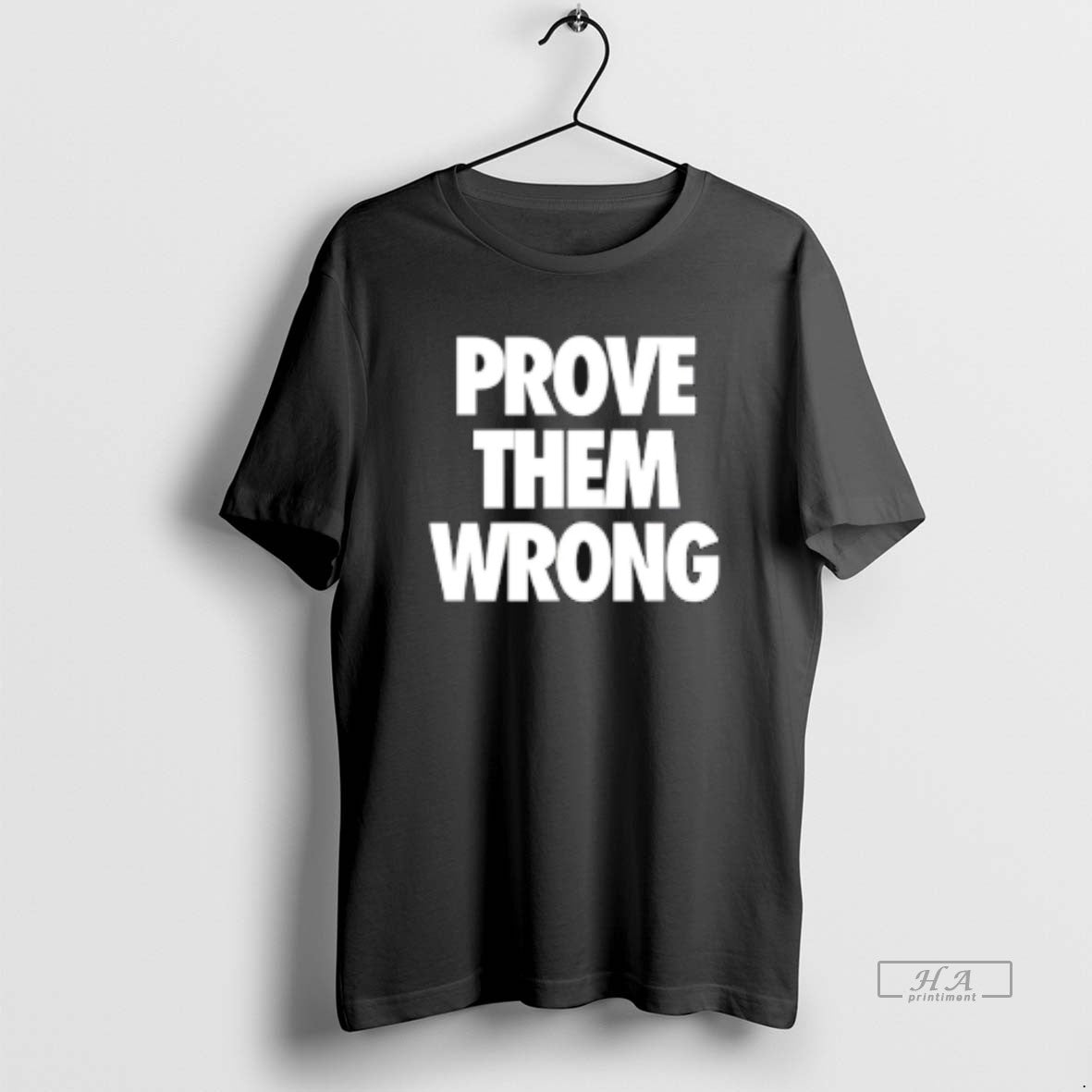 Official Prove Them Wrong T-Shirts, Hoodie, Sweatshirt | InkRitualCo.com