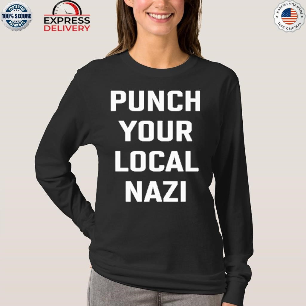 Punch Your Local Nazi Shirt