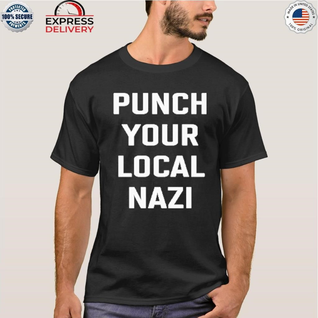 Punch Your Local Nazi Shirt