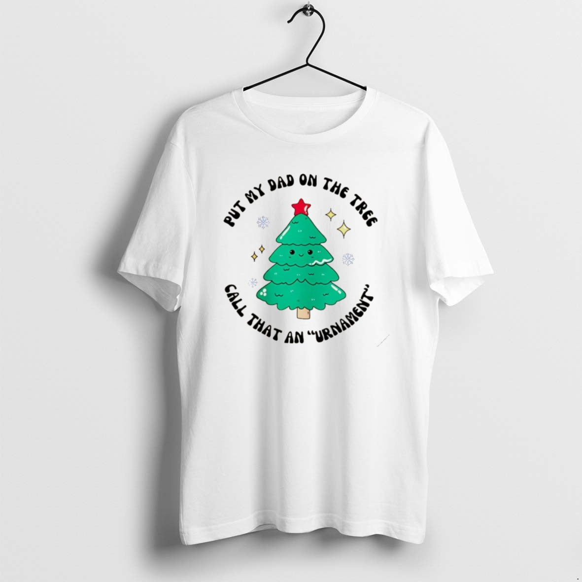 Official Put My Dad On The Tree Call That An Urnament Christmas Tree Christmas T-Shirts, Hoodie, Sweatshirt | InkRitualCo.com