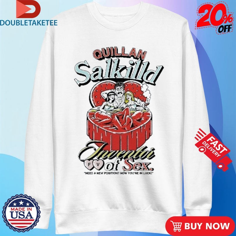 Quillan Salkilld Inventor FV Of Sex Need A New Position Now You’re In Luck Full Violence Shirts