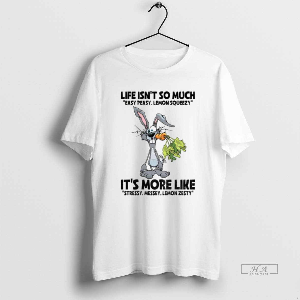 Official Rabbit Life Isnt So Much Easy Peasy Lemon Squeezy Its More Like Stressy Messey T-Shirts, Hoodie, Sweatshirt
