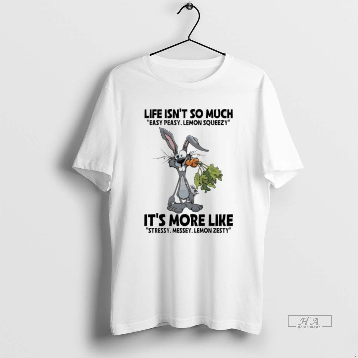 Official Rabbit Life Isnt So Much Easy Peasy Lemon Squeezy Its More Like Stressy Messy T-Shirts, Hoodie, Sweatshirt