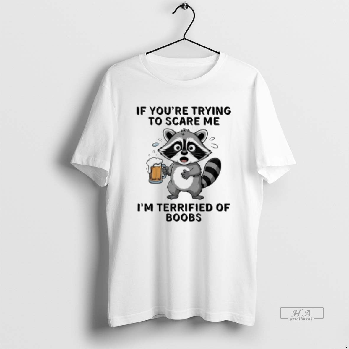 Official Raccoon Drinking Beer If Youre Trying To Scare Me Im Terrified Of Boobs T-Shirts, Hoodie, Sweatshirt