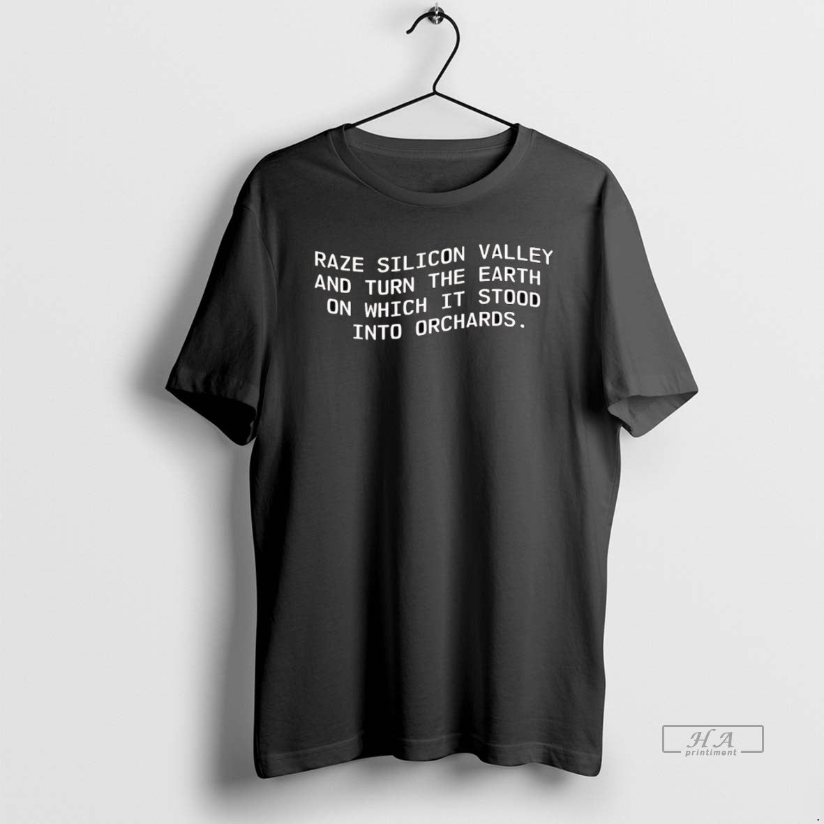 Official Raze Silicon Valley And Turn The Earth On Which It Stood Into Orchards T-Shirts, Hoodie, Sweatshirt