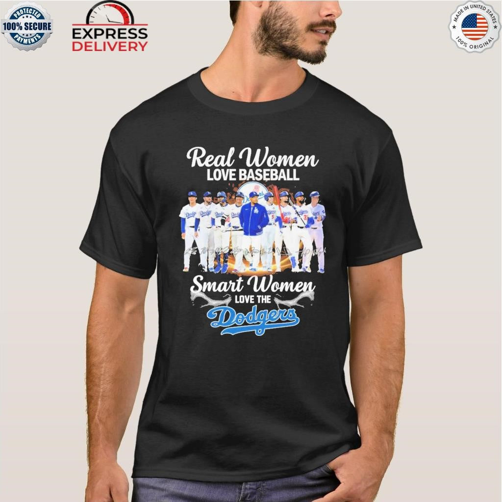 Reall Women Love Baseball Smart Women Love The Dodgers Shirt