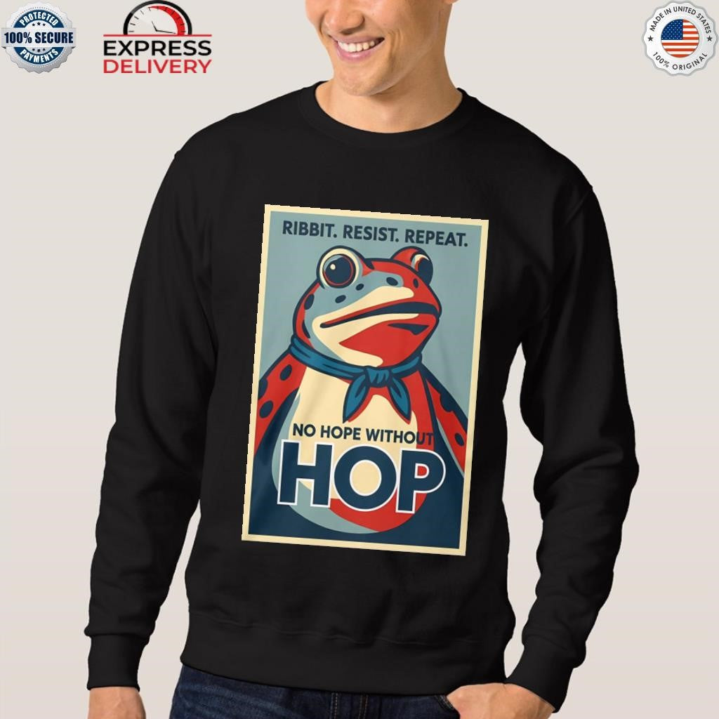 Ribbit Resist Repeat No Hope Without Hop Shirt
