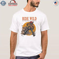 Ride Wild Do It With Passion Or Not At All Shirt