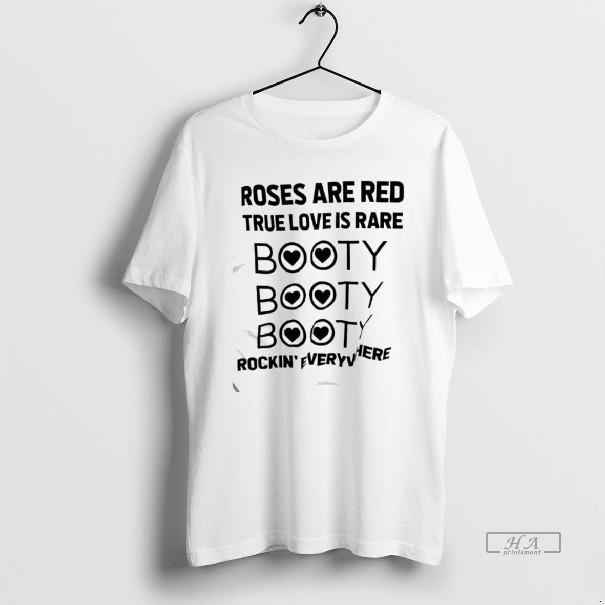Official Roses Are Red True Love Is Rare Booty Booty Booty Rockin Everywhere T-Shirts, Hoodie, Sweatshirt | InkRitualCo.com