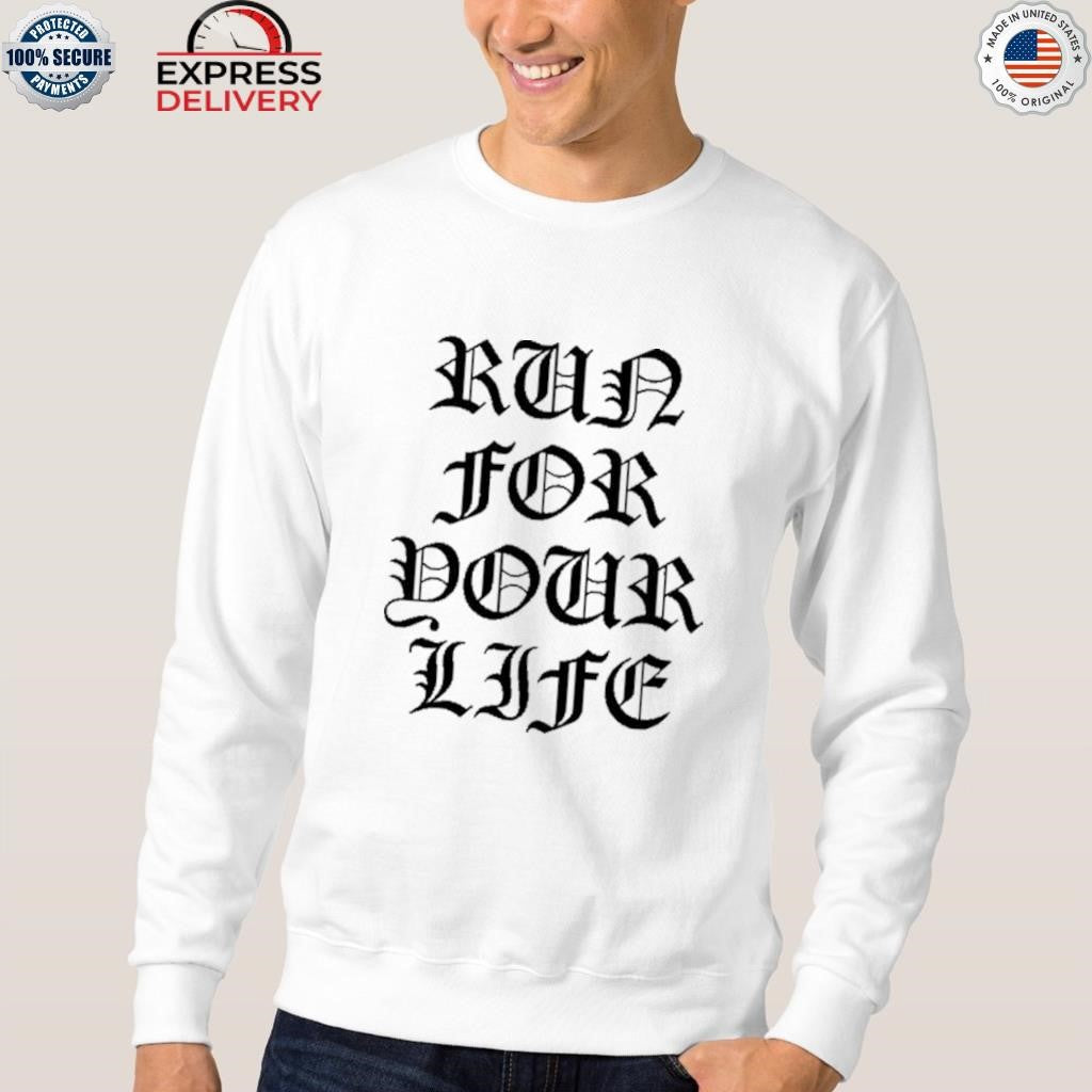 Run For Your Life Shirt