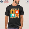 Same Mess Different Hat Funny Halloween Jokes Shirt