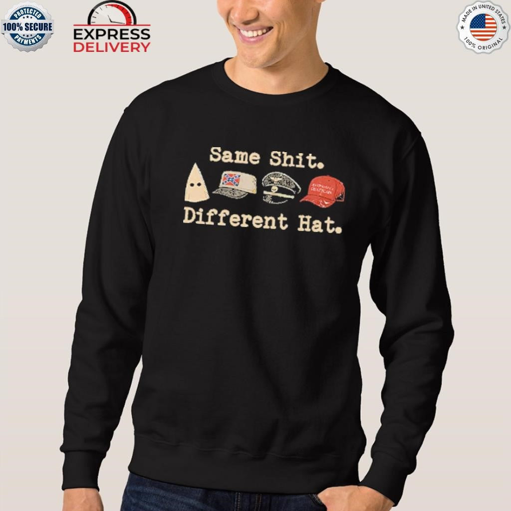 Same Shit Different Hat Political Shirt
