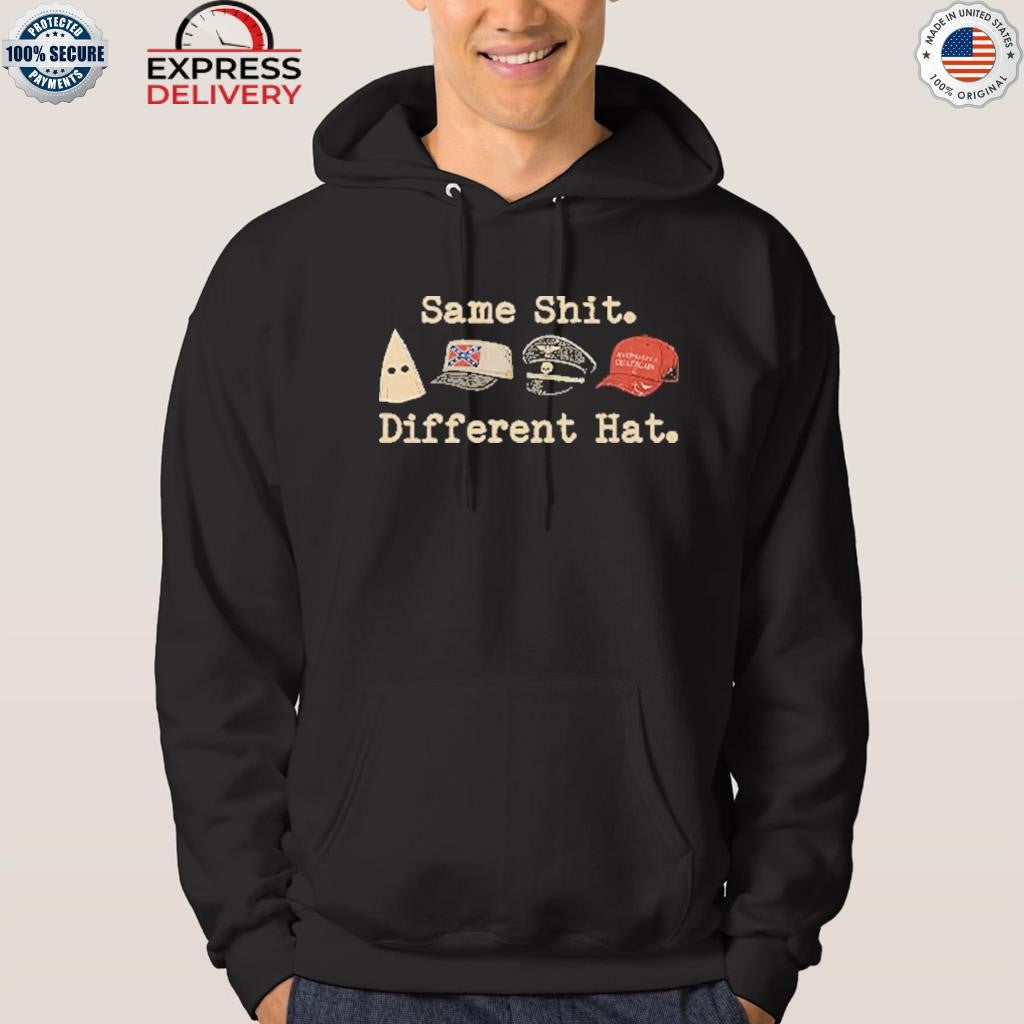 Same Shit Different Hat Political Shirt