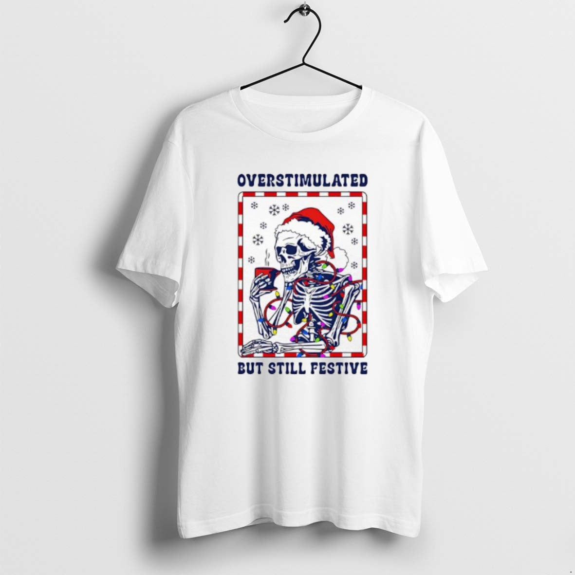 Official Santa Christmas Lights Skeleton Overstimulated But Still Festive T-Shirts, Hoodie, Sweatshirt | InkRitualCo.com