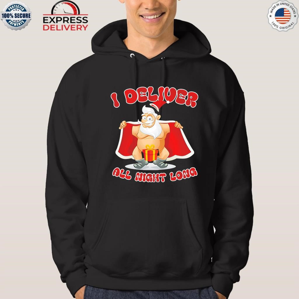 Santa Claus I Deliver All Night Long Christmas Shirt