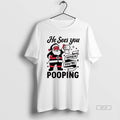 Official Santa Claus He Sees You When Youre Pooping Christmas T-Shirts, Hoodie, Sweatshirt | InkRitualCo.com