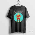 Official Santa I Am Here To Eradicate All Santa Deniers T-Shirts, Hoodie, Sweatshirt | InkRitualCo.com