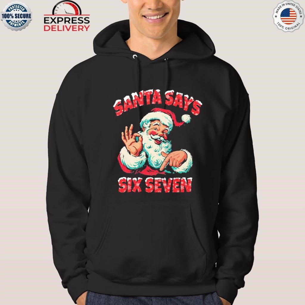 Santa Says Six Seven Christmas Shirt