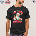 Santa Says Six Seven Christmas Shirt