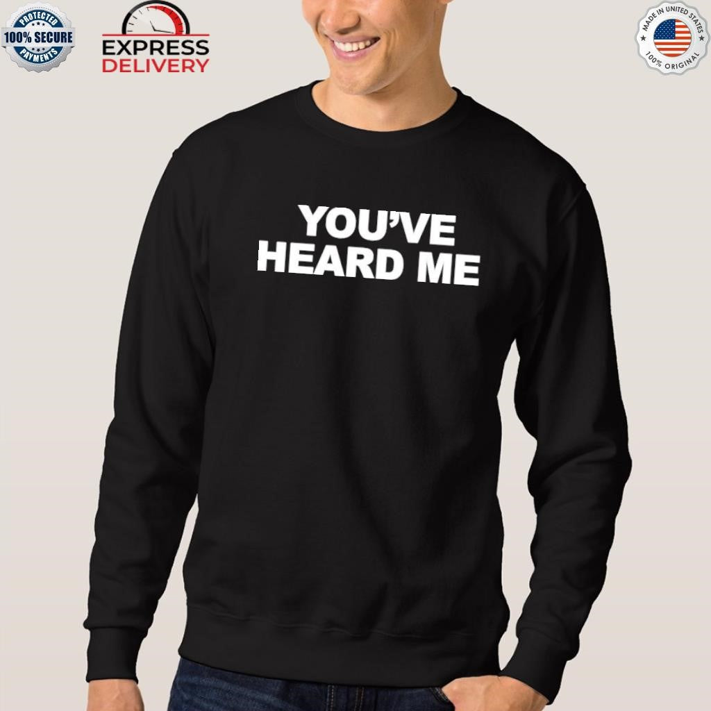 Sean Chiplock Wears You’ve Heard Me Shirt