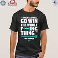 Seattle Mariners Might As Well Go Win Shirt
