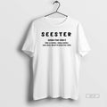 Official Seester Definition Like A Sister Only Cooler See Also Best Friend For Life T-Shirts, Hoodie, Sweatshirt