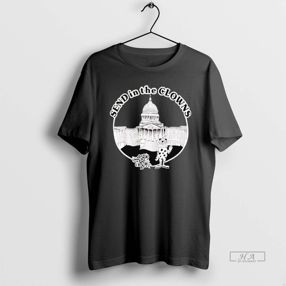 Official Send In The Clowns Dont Bother Theyre Here T-Shirts, Hoodie, Sweatshirt | InkRitualCo.com