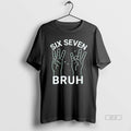 Official Six Seven Bruh T-Shirts, Hoodie, Sweatshirt | InkRitualCo.com